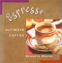 Espresso : Ultimate Coffee