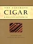 The Ultimate Cigar Encyclopedia