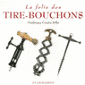 LA FOLIE DES TIRE-BOUCHONS