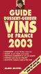 GUIDE DUSSERT-GERBER DES VINS DE FRANCE 2003